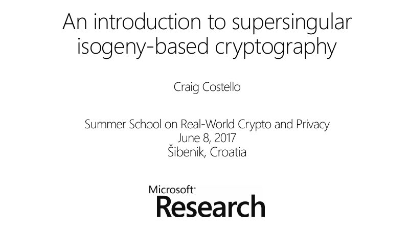 Opening slide: An introduction to supersingular isogeny-based cryptography