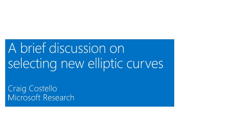Opening slide: A brief discussion on selecting new elliptic curves