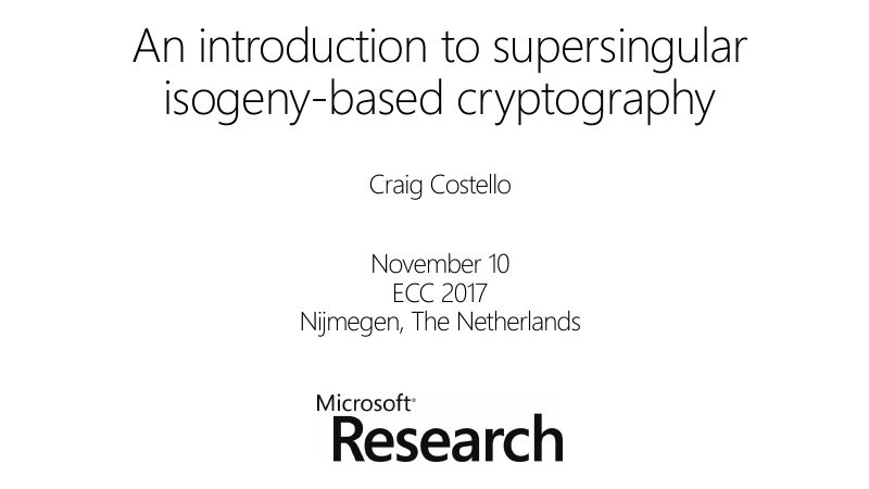 Opening slide: An introduction to supersingular isogeny-based cryptography