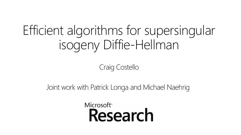 Opening slide: Efficient algorithms for supersingular isogeny Diffie-Hellman