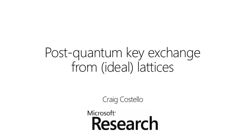 Opening slide: Post-quantum key exchange from ideal lattices