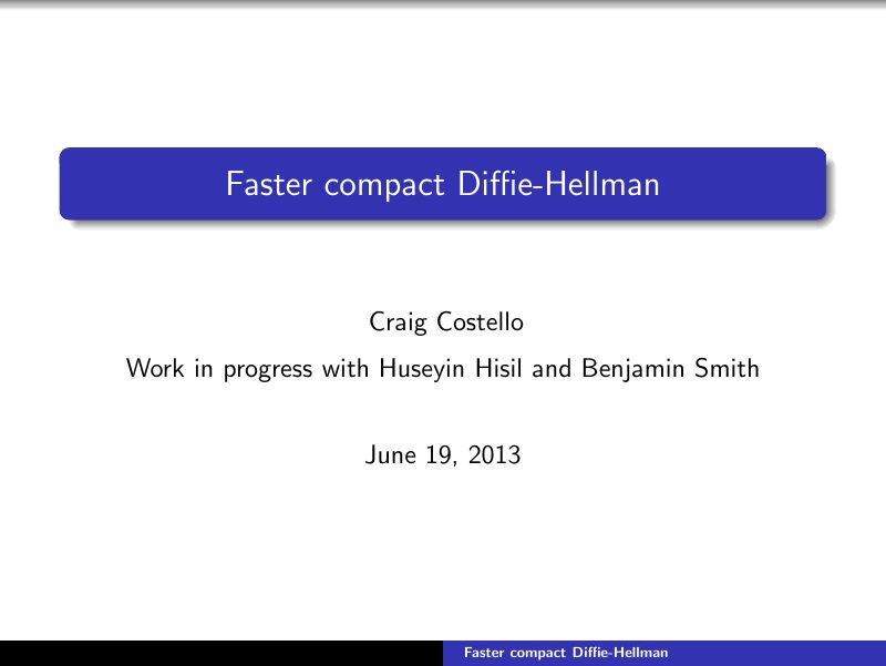 Opening slide: Faster compact Diffie-Hellman