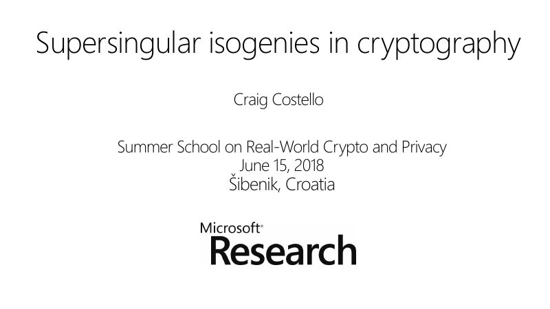 Opening slide: Supersingular isogenies in cryptography