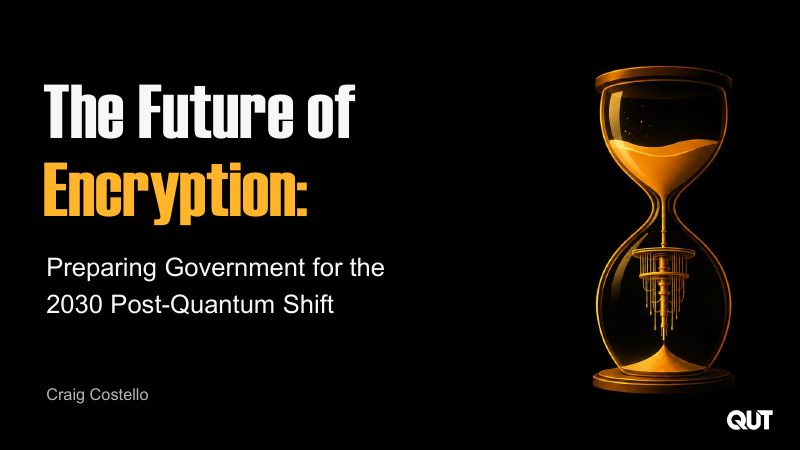 Opening slide: The Future of Encryption: Preparing Governement for the Post-Quantum Shift